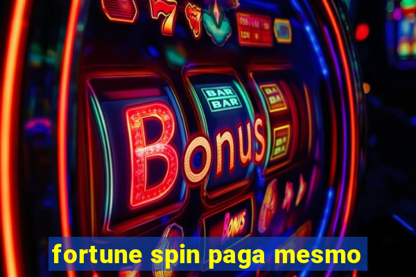 fortune spin paga mesmo